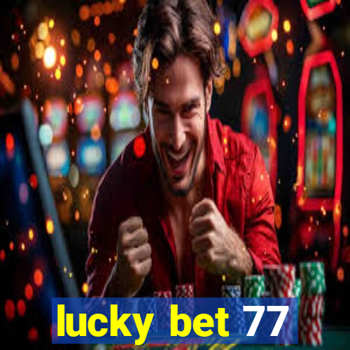 lucky bet 77